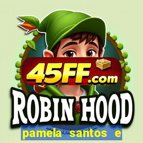 pamela santos e kid bengala
